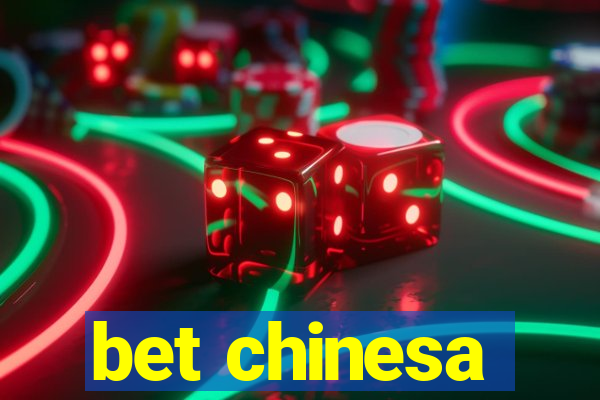 bet chinesa